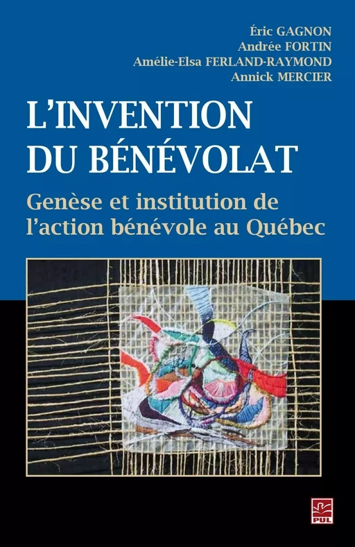 Invention du bénévolat L' - Eric Gagnon, Andrée Fortin - PUL Diffusion