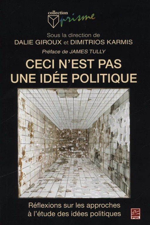 Ceci n'est pas une idée politique - Dalie Giroux, Dimitrios Karmis - Presses de l'Université Laval