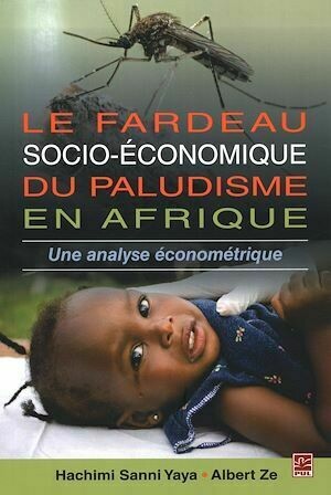 Le fardeau socio-économique du paludisme en Afrique - Hachimi Sanni Yaya - Presses de l'Université Laval