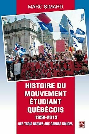 Histoire du mouvement étudiant québécois 1956-2013 - Marc Simard - PUL Diffusion