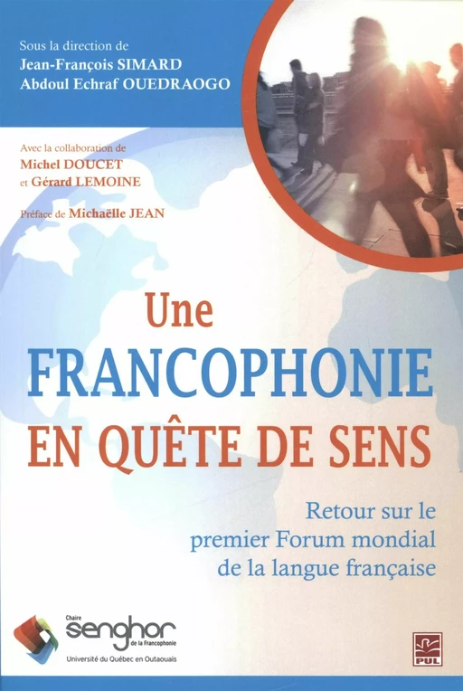 Une francophonie en quête de sens - Jean-François Simard, Abdoul Echraf Ouedraogo - Presses de l'Université Laval