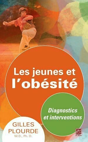 Les jeunes et l'obésité - Gilles Plourde - PUL Diffusion