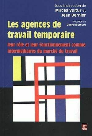Les agences de travail temporaire - Mircea Vultur, Jean Bernier - Presses de l'Université Laval