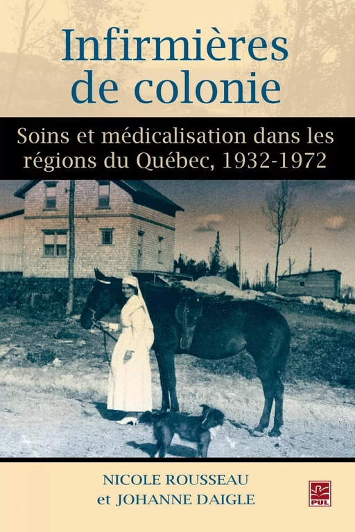 Infirmières de colonies - Nicole Rousseau, Johanne Daigle - PUL Diffusion