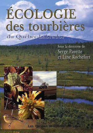 Écologie des tourbières du Québec-Labrador - Collectif Collectif - Presses de l'Université Laval