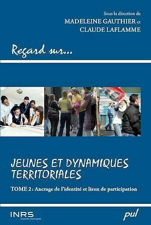 Jeunes et dynamiques territoriales  2 - Clermont Gauthier, Claude Laflamme - PUL Diffusion