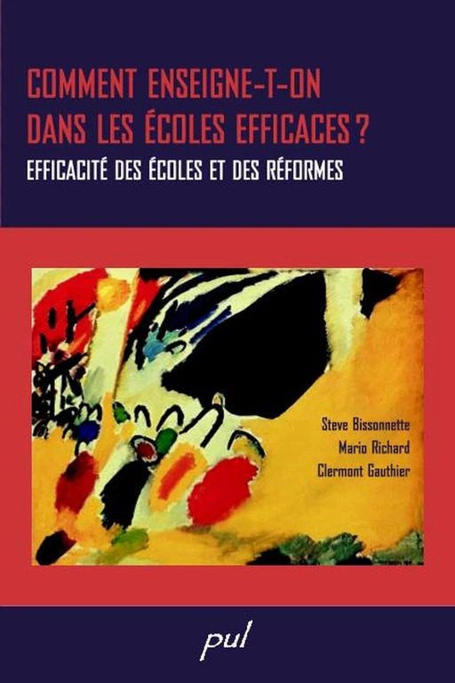 Comment enseigne-t-on dans les écoles efficaces? Efficacité des écoles et des réformes - Steve Bissonnette, Mario Richard, Clermont Gauthier - Presses de l'Université Laval