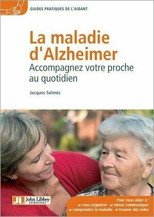 La maladie d'Alzheimer - Jacques Selmès - John Libbey
