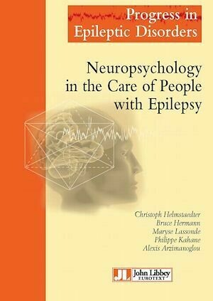 Neuropsychology in the Care of People with Epilepsy - Collectif Collectif - John Libbey