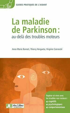 La maladie de Parkinson : au-delà des troubles moteurs - Anne-Marie Bonnet, Thierry Hergueta, Virginie Czernecki - John Libbey