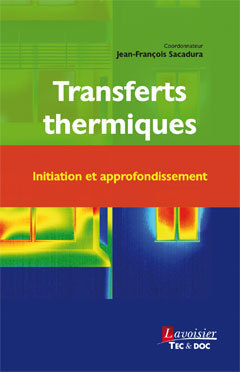 Transferts thermiques : Initiation et approfondissement - SACADURA Jean-François - TEC & DOC