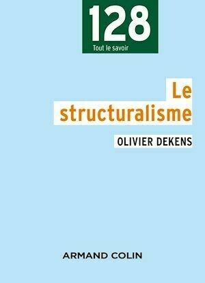 Le structuralisme - Olivier Dekens - Armand Colin