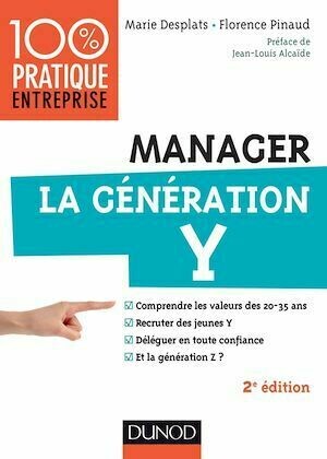 Manager la génération Y - 2e éd. - Florence Pinaud, Marie Desplats - Dunod