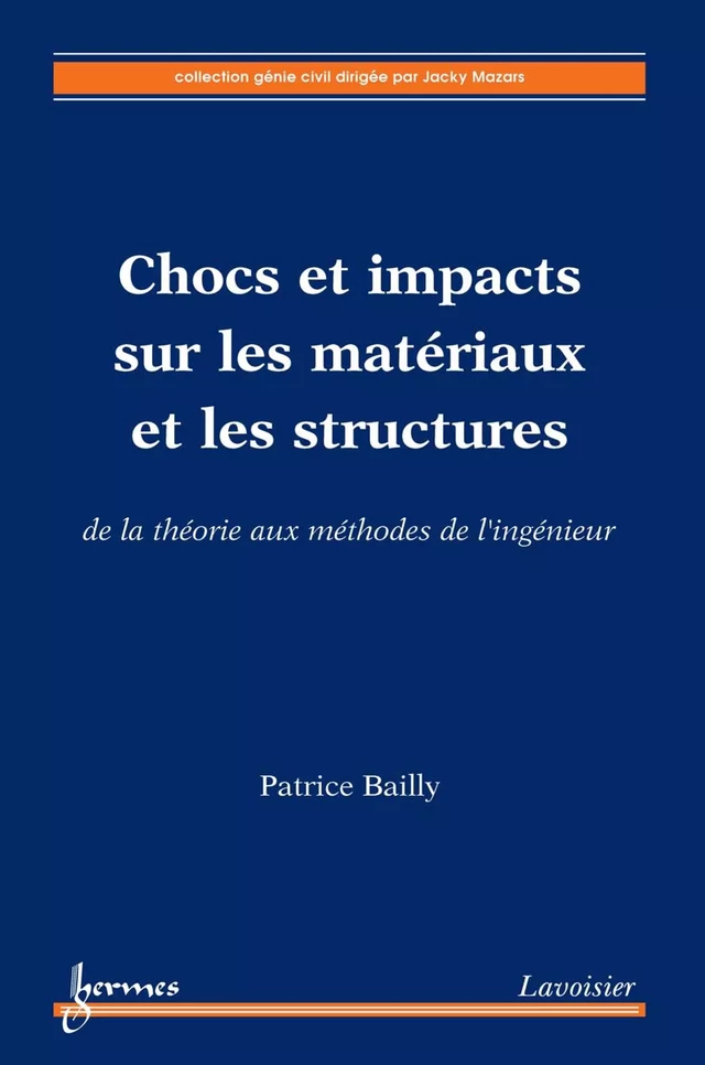 Chocs et impacts sur les matériaux et les structures : De la théorie aux méthodes de l'ingénieur - Patrice Bailly - Hermès Science
