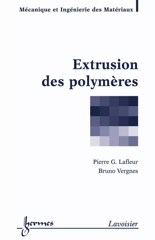 Extrusion des polymères - Pierre G Lafleur, Bruno Vergnes - Hermès Science