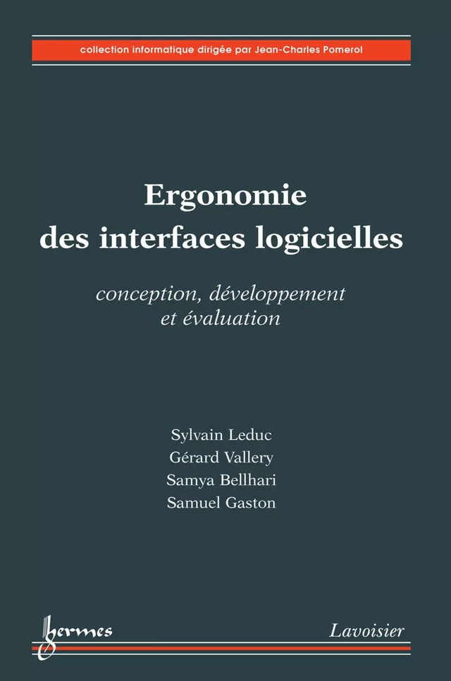 Ergonomie des interfaces logicielles : Conception, développement et évaluation -  LEDUC, Gérard Valléry, Samya BELLHARI, Samuel GASTON - Hermès Science