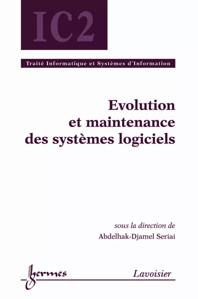 Évolution et maintenance des systèmes logiciels - Abdelhak-Djamel SERIAI - Hermès Science