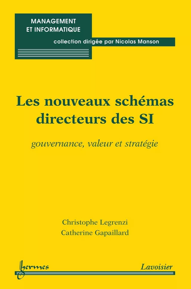 Les nouveaux schémas directeurs des SI : Gouvernance, valeur et stratégie - Christophe Legrenzi, Catherine GAPAILLARD - Hermès Science
