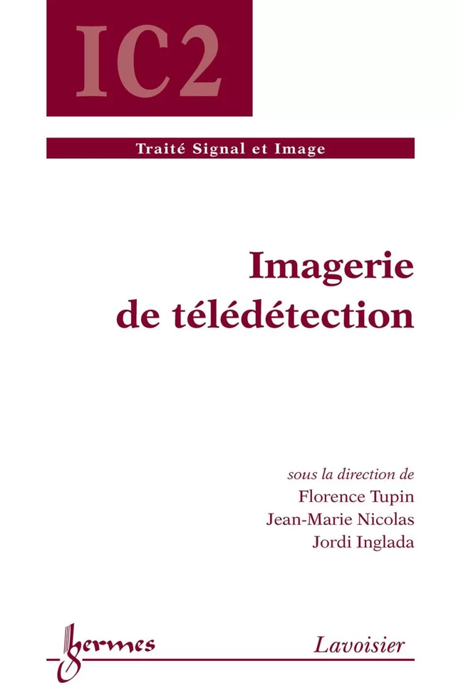 Imagerie de télédétection - Florence Tupin, Jean-Marie Nicolas, Jordi Inglada - Hermès Science