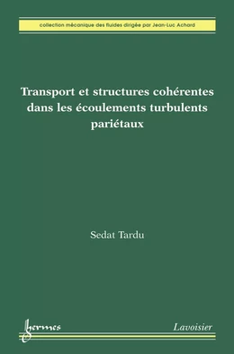 Transport et structures cohérentes dans les écoulements turbulents pariétaux