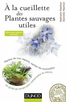 À la cueillette des plantes sauvages utiles - 2e édition