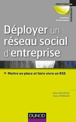 Déployer un réseau social d'entreprise - Gilles BALMISSE, Denis MEINGAN - Dunod