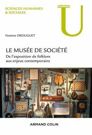 Le musée de société - Noémie Drouguet - Armand Colin