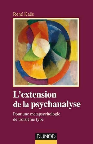 L'extension de la psychanalyse - René Kaës - Dunod