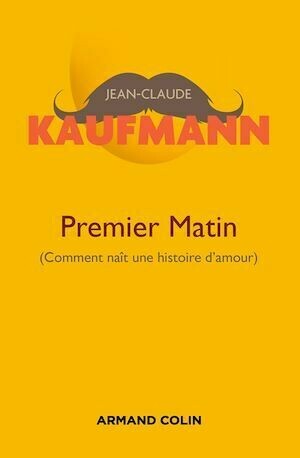 Premier matin - 2e édition - Jean-Claude Kaufmann - Armand Colin