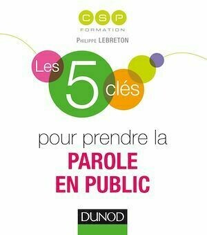 Les 5 clés pour prendre la parole en public -  CSP - Dunod