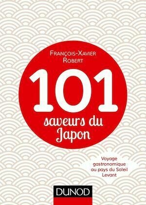 101 saveurs du Japon - François-Xavier Robert - Dunod