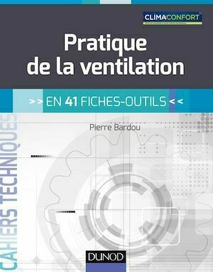Pratique de la ventilation - Pierre Bardou - Dunod