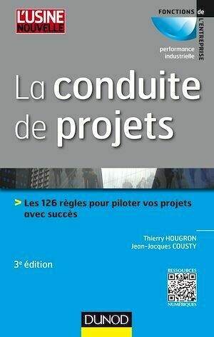 La conduite de projets - 3e éd. - Thierry Hougron, Jean-Jacques Cousty - Dunod