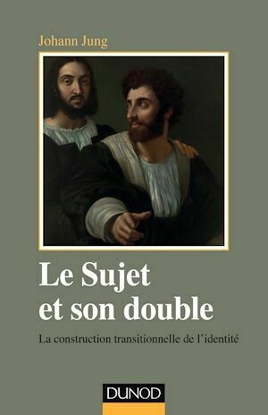 Le sujet et son double - Johann Jung - Dunod