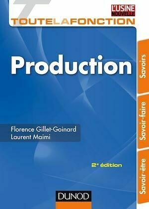 Toute la fonction production - 2ed. - Florence Gillet-Goinard, Laurent Maimi - Dunod
