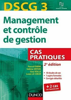 DSCG 3 - Management et contrôle de gestion - 2e éd - Sabine Sépari, Pascal Fabre, Guy Solle - Dunod