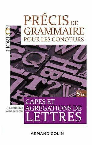 Précis de grammaire pour les concours - 5e éd. - Dominique Maingueneau - Armand Colin