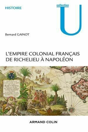 L'Empire colonial français - Bernard Gainot - Armand Colin