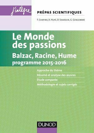 Le monde des passions prépas scientifiques programme 2015-2016 - Florence Chapiro, Aurélien Hupé, Daniel Saadoun, Gérard Gengembre - Dunod