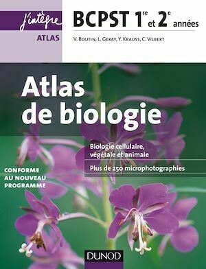Atlas de Biologie BCPST 1re et 2e années - Valérie Boutin, Yann Yann Krauss, Carole Carole Vilbert, Laurent Géray - Dunod