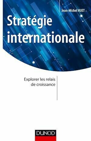 Stratégie internationale - Jean-Michel Huet - Dunod