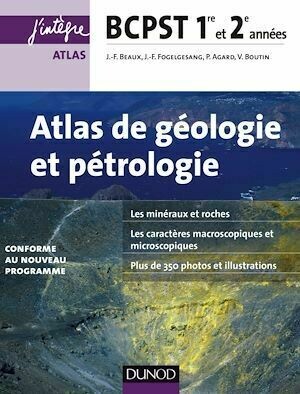 Atlas de géologie-pétrologie BCPST 1re et 2e années - 2e éd. - Jean-François Fogelgesang, Valérie Boutin, Jean-François Beaux, Philippe Agard - Dunod