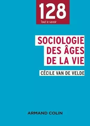 Sociologie des âges de la vie - Cécile Van De Velde - Armand Colin