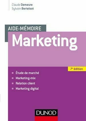 Aide mémoire - Marketing - 7e éd - Claude Demeure, Sylvain Berteloot - Dunod