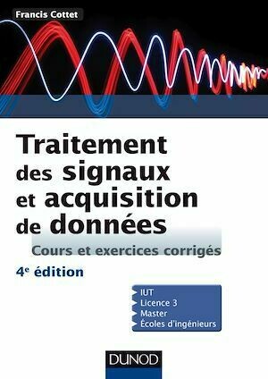 Traitement des signaux et acquisition de données - 4e éd. - Francis Cottet - Dunod