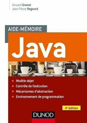 Aide-mémoire - Java - 4e éd. - Vincent Granet, Jean-Pierre Regourd - Dunod