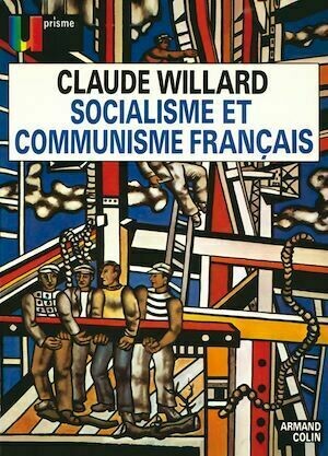Socialisme et communisme français - Claude Willard - Armand Colin