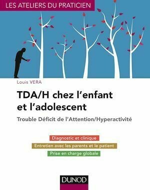 TDA/H chez l'enfant et l'adolescent - Louis Vera - Dunod