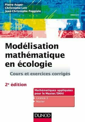 Modélisation mathématique en écologie - 2e éd. - Pierre Auger, Jean-Christophe Poggiale, Christophe Lett - Dunod