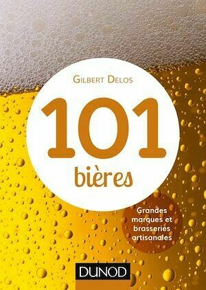 101 bières - 2ed. - Gilbert Delos - Dunod